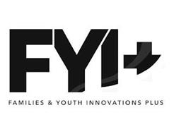 FYI+ FAMILIES & YOUTH INNOVATIONS PLUS