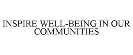 INSPIRE WELL-BEING IN OUR COMMUNITIES