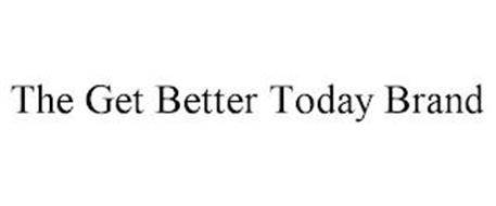 THE GET BETTER TODAY BRAND