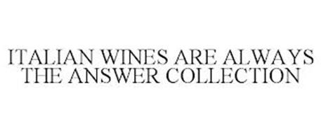ITALIAN WINES ARE ALWAYS THE ANSWER COLLECTION