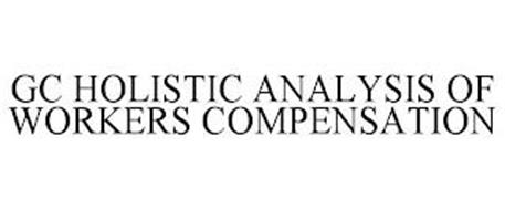GC HOLISTIC ANALYSIS OF WORKERS COMPENSATION