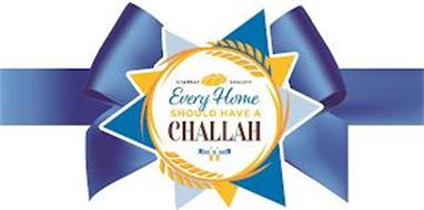 SHABBAT SHALOM EVERY HOME SHOULD HAVE A CHALLAH