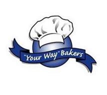 ''YOUR WAY'' BAKERS