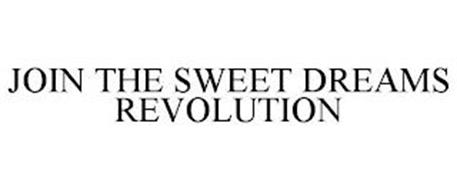 JOIN THE SWEET DREAMS REVOLUTION