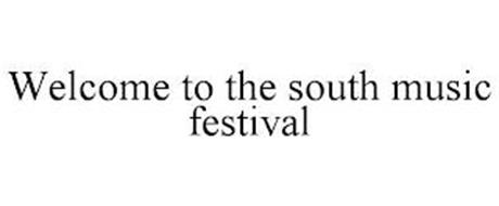 WELCOME TO THE SOUTH MUSIC FESTIVAL