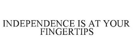 INDEPENDENCE IS AT YOUR FINGERTIPS