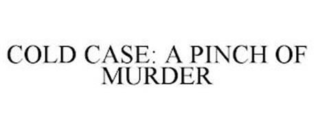 COLD CASE: A PINCH OF MURDER