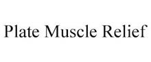 PLATE MUSCLE RELIEF