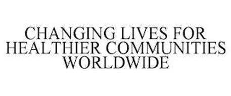 CHANGING LIVES FOR HEALTHIER COMMUNITIES WORLDWIDE