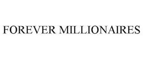 FOREVER MILLIONAIRES