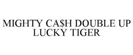 MIGHTY CA$H DOUBLE UP LUCKY TIGER
