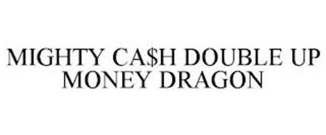 MIGHTY CA$H DOUBLE UP MONEY DRAGON