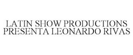 LATIN SHOW PRODUCTIONS PRESENTA LEONARDO RIVAS
