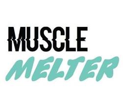 MUSCLE MELTER