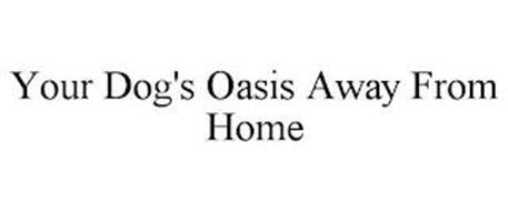 YOUR DOG'S OASIS AWAY FROM HOME
