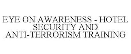 EYE ON AWARENESS - HOTEL SECURITY AND ANTI-TERRORISM TRAINING