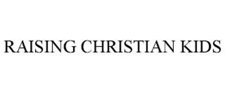 RAISING CHRISTIAN KIDS