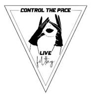 CONTROL THE PACE LIVE FILTHY