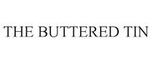 THE BUTTERED TIN