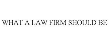 WHAT A LAW FIRM SHOULD BE