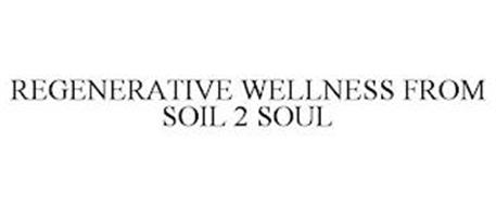 REGENERATIVE WELLNESS FROM SOIL 2 SOUL