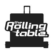 THE ROLLING TABLE