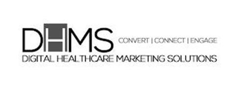 DHMS DIGITAL HEALTHCARE MARKETING SOLUTIONS CONVERT CONNECT ENGAGE