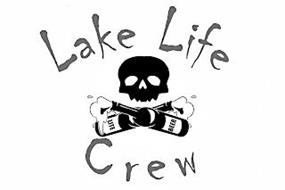 LAKE LIFE CREW