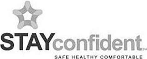 STAY CONFIDENT SAFE HEALTHY COMFORTABLE