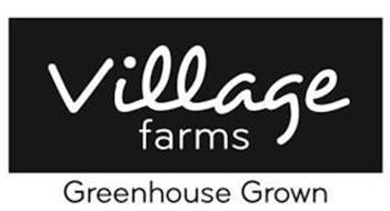 VILLAGE FARMS GREENHOUSE GROWN
