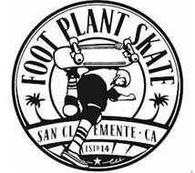 FOOT PLANT SKATE SAN CLEMENTE CA ESTD 14