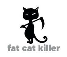 FAT CAT KILLER