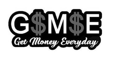 G$M$E GET MONEY EVERYDAY