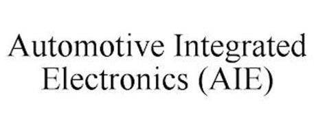 AUTOMOTIVE INTEGRATED ELECTRONICS (AIE)