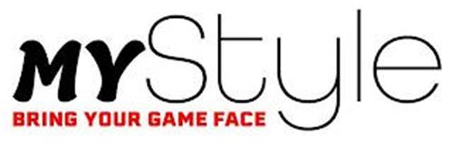 MYSTYLE BRING YOUR GAME FACE