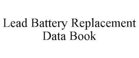 LEAD BATTERY REPLACEMENT DATA BOOK