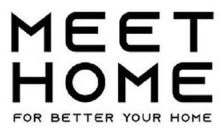 MEET HOME FOR BETTER YOUR HOME