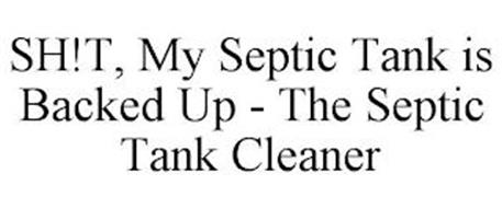 SH!T, MY SEPTIC TANK IS BACKED UP - THE SEPTIC TANK CLEANER
