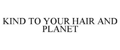 KIND TO YOUR HAIR AND PLANET