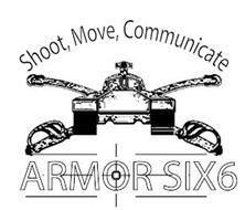 SHOOT, MOVE, COMMUNICATE ARMOR SIX 6