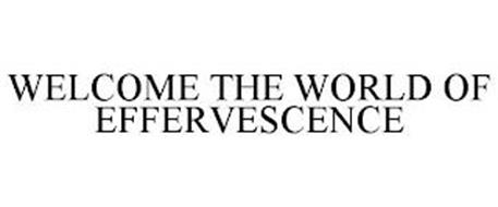 WELCOME THE WORLD OF EFFERVESCENCE
