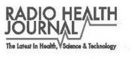 RADIO HEALTH JOURNAL THE LATEST IN HEALTH, SCIENCE & TECHNOLOGY