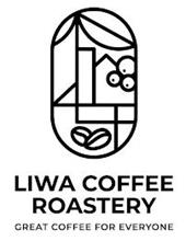 LIWA COFFEE ROASTERY GREAT COFFEE FOR EVERYONE