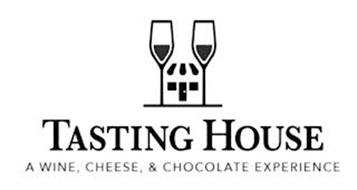 TASTING HOUSE A WINE, CHEESE, & CHOCOLATE EXPERIENCE