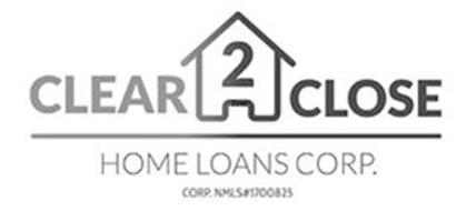 CLEAR 2 CLOSE HOME LOANS CORP.