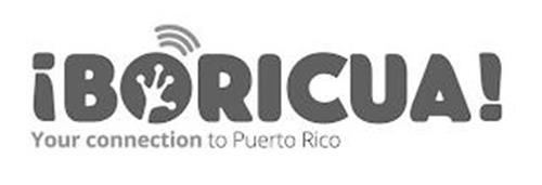 ¡BORICUA! YOUR CONNECTION TO PUERTO RICO