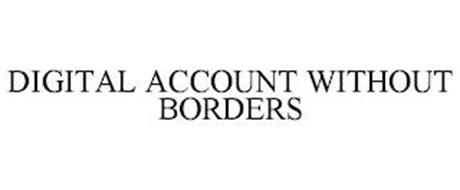 DIGITAL ACCOUNT WITHOUT BORDERS