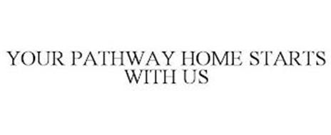 YOUR PATHWAY HOME STARTS WITH US