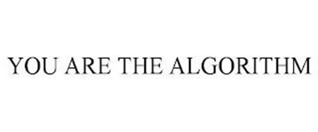 YOU ARE THE ALGORITHM