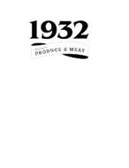 1932 SPECIALTY PRODUCE & MEAT